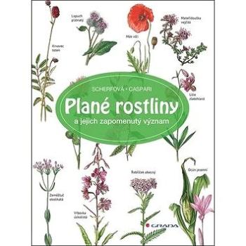 Plané rostliny: a jejich zapomenutý význam (978-80-271-2024-6)