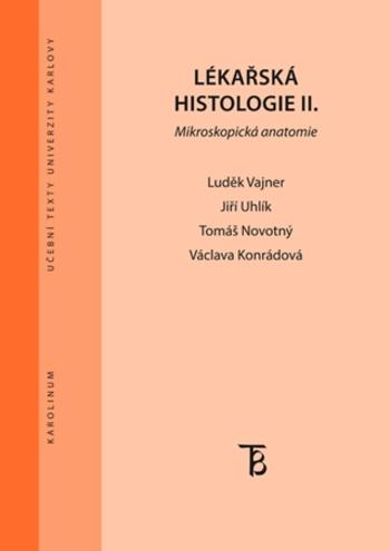 Lékařská histologie II. Mikroskopická anatomie - Václava Konrádová, Vajner Luděk, Jiří Uhlík - e-kniha