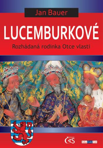 Lucemburkové - Jan Bauer - e-kniha