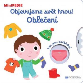 Objevujeme svět hrou! Oblečení: MiniPEDIE (978-80-256-2641-2)