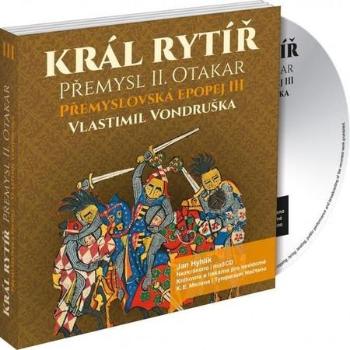 Král rytíř Přemysl II. Otakar - Vondruška Vlastimil