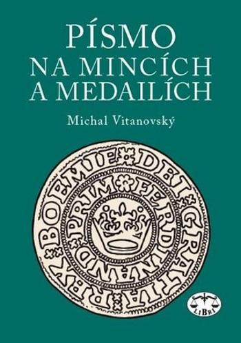 Písmo na mincích a medailích - Vitanovský Michal