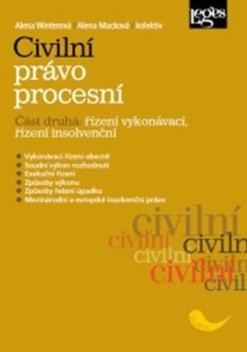 Civilní právo procesní 2 - Řízení vykonávací, řízení insolvenční - Alena Winterová, Alena Macková