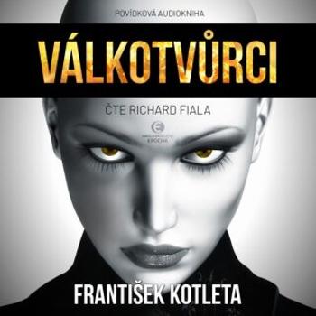 Válkotvůrci - František Kotleta - audiokniha