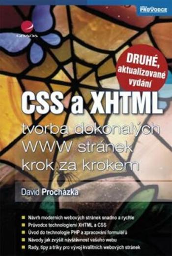 CSS a XHTML - tvorba dokonalých WWW stránek krok za krokem - 2. vydání - David Procházka