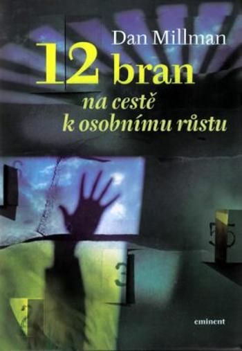 12 bran na cestě k osobnímu růstu - Dan Millman