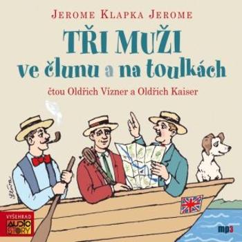 Tři muži ve člunu a na toulkách - Jerome Klapka Jerome - audiokniha