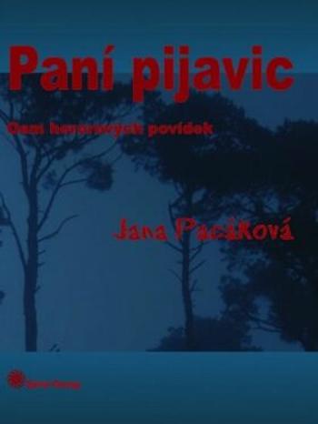 Paní pijavic - Jana Pacáková