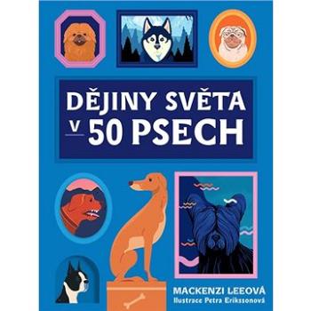 Dějiny světa v 50 psech (978-80-7565-717-6)