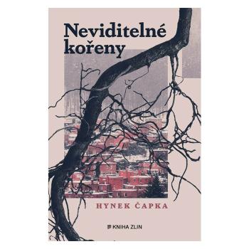 Neviditelné kořeny  – Hynek Čapka