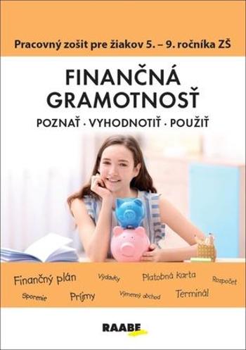 Finančná gramotnosť Pracovný zošit pre žiakov 5. - 9. ročníka ZŠ - Kubovičová Mária