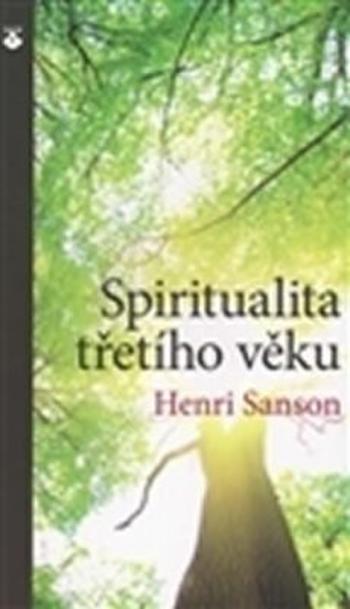 Spiritualita třetího věku - Henri Sanson