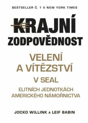 Krajní zodpovědnost - Velení a vítězství v SEAL - Jocko Willink, Leif Babin