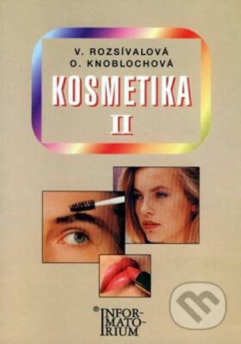 Kosmetika II pro studijní obor kosmetička - Kateřina Macháčková, Věra Rozsívalová, Olga Knoblochová