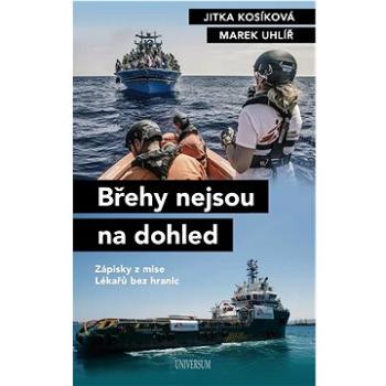 Břehy nejsou na dohled: Zápisky z mise Lékařů bez hranic (978-80-242-7308-2)