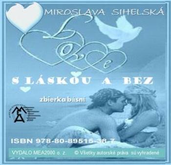 S láskou a bez - Zbierka básní - Miroslava Sihelská - e-kniha