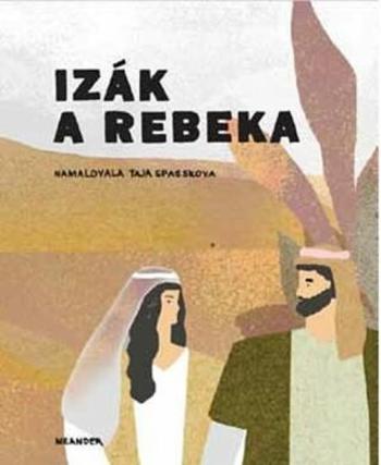 Izák a Rebeka - Ivana Pecháčková, Taja Spasskova