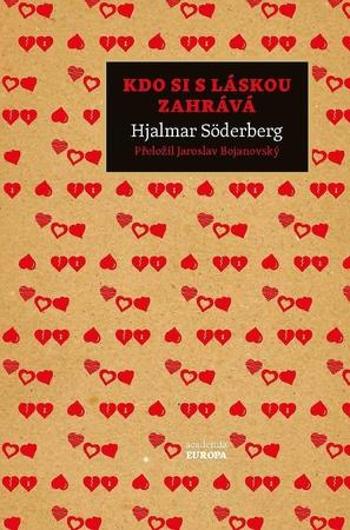 Kdo si s láskou zahrává - Söderberg Hjalmar