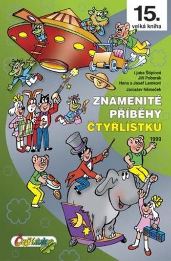 Znamenité příběhy Čtyřlístku 1999 (15. kniha) - Němeček, Poborák, Lamkovi, Štíplová - Poborák Jiří