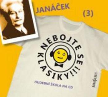 Nebojte se klasiky! 3 Leoš Janáček - Janáček Leoš