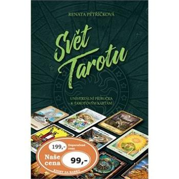 Svět Tarotu: Univerzální příručka k tarotovým kartám (978-80-7370-482-7)