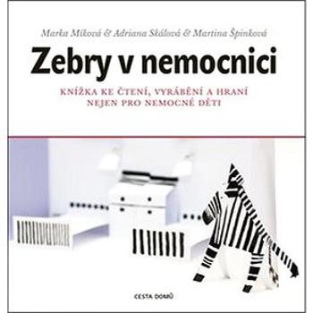 Zebry v nemocnici (978-80-905809-6-1)