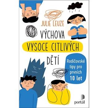 Výchova vysoce citlivých dětí: Rodičovské tipy pro prvních 10 let (978-80-262-1929-3)