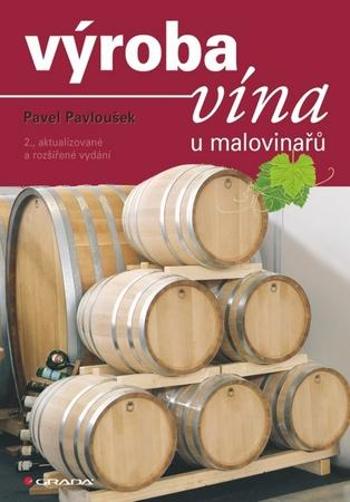 Výroba vína u malovinařů - Pavloušek Pavel