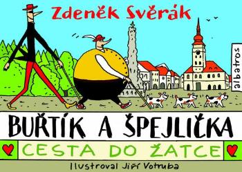 Buřtík a Špejlička Cesta do Žatce - Svěrák Zdeněk