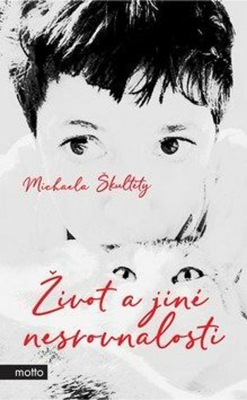 Život a jiné nesrovnalosti - Michaela Škultéty - e-kniha