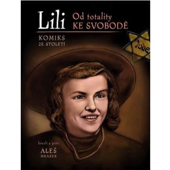 Lili: Od totality ke svobodě (978-80-87606-54-4)