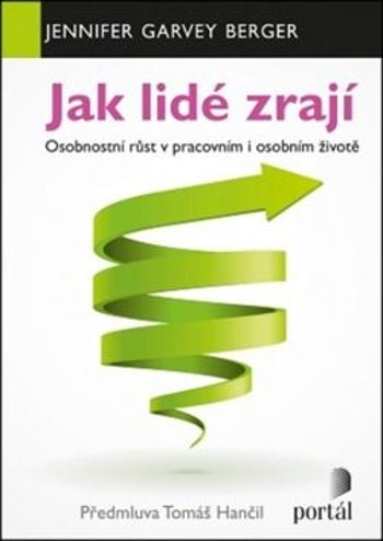 Jak lidé zrají - Osobnostní růst v pracovním i osobním životě - Jennifer Garvey Berger, Berger