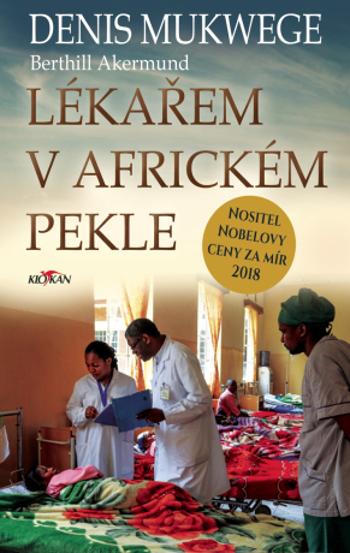 Lékařem v africkém pekle - Denis Mukwege, Berthil Åkerlund - e-kniha