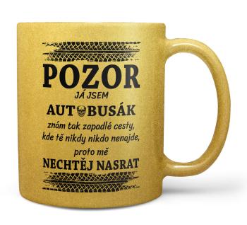 Hrnek Pozor autobusák (zlatý) (Náplň hrníčku: Žádná)