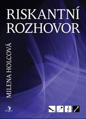 Riskantní rozhovor - Holcová Milena