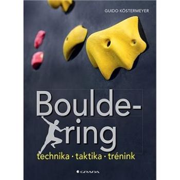 Bouldering: Technika - taktika - trénink (978-80-271-1003-2)