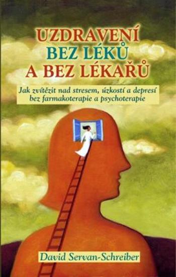 Uzdravení bez léků a bez lékařů - David Servan-Schreiber