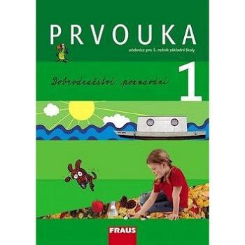 Prvouka 1 Dobrodružství poznání: Učevnice pro 1. ročník základní školy (978-80-7238-645-1)