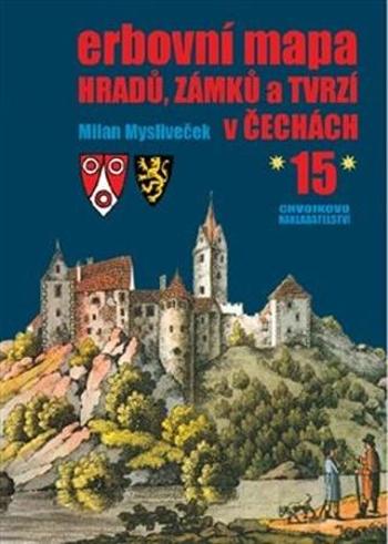 Erbovní mapa hradů, zámků a tvrzí v Čechách 15 - Mysliveček Milan