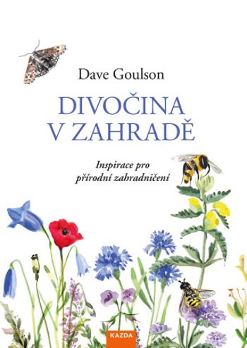 Divočina v zahradě - Dave Goulson - e-kniha