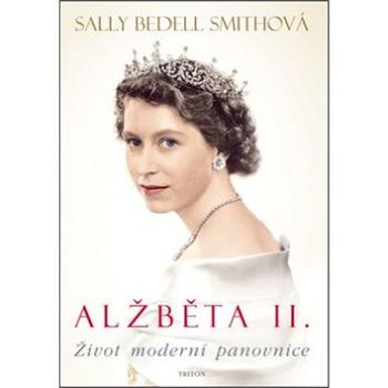 Alžběta II.: Život moderní panovnice (978-80-7387-632-6)