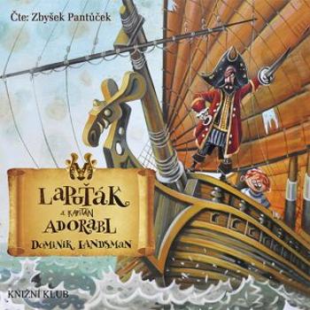 Lapuťák a kapitán Adorabl - Dominik Landsman - audiokniha