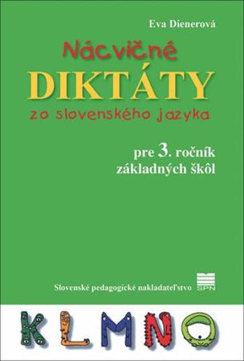 Nácvičné diktáty zo slovenského jazyka pre 3. ročník základných škôl - Dienerová Eva
