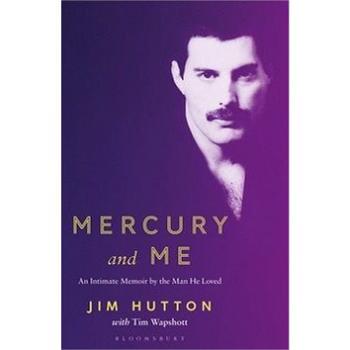 Mercury and Me: An Intimate Memoir by the Man Freddie Loved (1526614502)