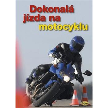 Dokonalá jízda na motocyklu (80-7232-347-4)