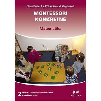 Montessori konkrétně 2: Matematika (978-80-7500-054-5)