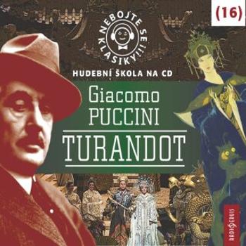 Nebojte se klasiky! 16 Giacomo Puccini – Turandot - Giacomo Puccini - audiokniha