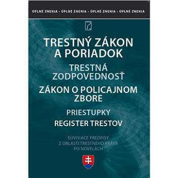 Trestné právo: Trestný zákon, Trestný poriadok, Zákon o Policajnom zbore, Zákon o trestnej zodpovedn (978-80-8162-228-1)