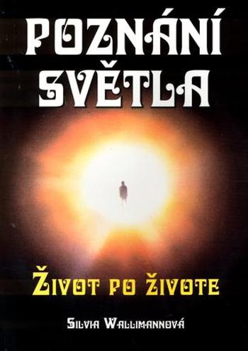 Poznání světla - Wallimannová Silvia