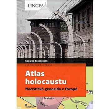 Atlas holocaustu: Nacistická genocida v Evropě (978-80-7508-744-7)